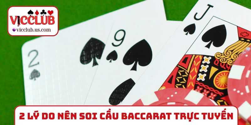 2 lý do nên soi cầu Baccarat trực tuyến