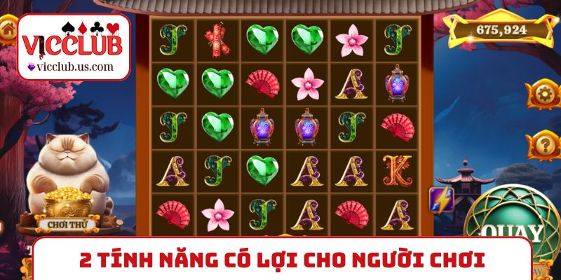 2 tính năng có lợi cho người chơi trong Nổ hũ Mèo Tài lộc