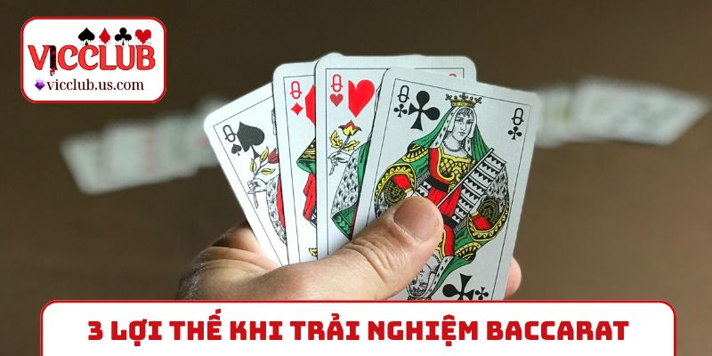 3 lợi thế khi trải nghiệm các loại hình Baccarat