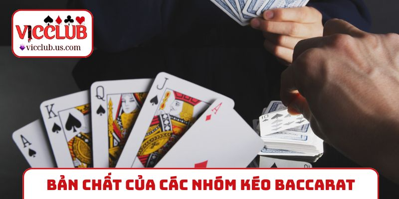 Ý nghĩa ra đời của các nhóm kéo Baccarat