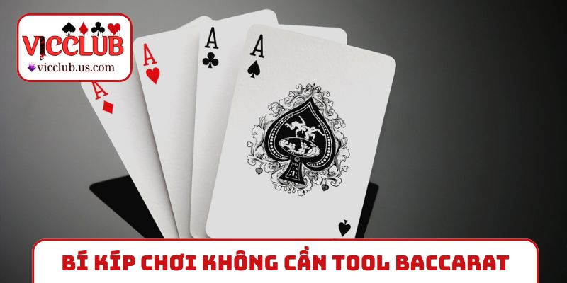 Bí kíp chơi không cần tool hack Baccarat