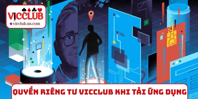 Các tiêu chuẩn quyền riêng tư VICCLUB khi tải ứng dụng