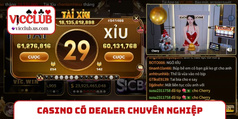 Casino có Dealer chuyên nghiệp
