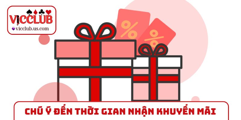 Chú ý đến thời gian nhận khuyến mãi hoàn trả