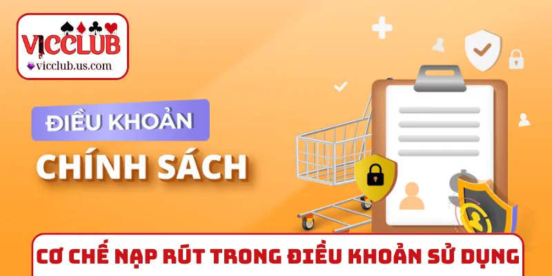 Cơ chế nạp rút minh bạch trong điều khoản sử dụng