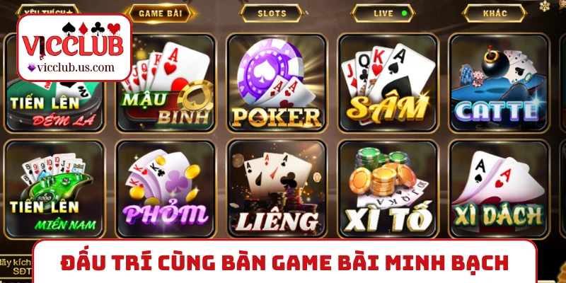 Đấu trí cùng bàn game bài minh bạch