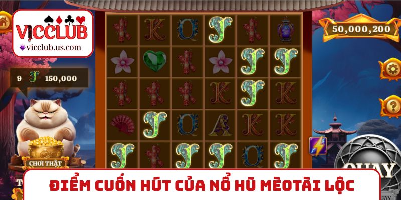 Giải mã 2 điểm cuốn hút của Nổ hũ Mèo Tài lộc