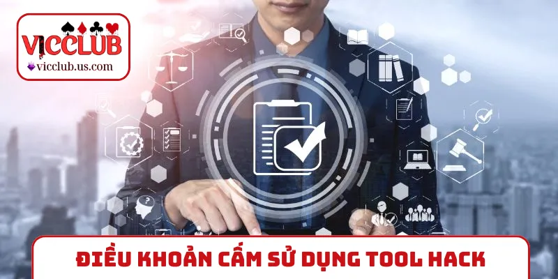Điều khoản sử dụng nghiêm cấm sử dụng tool hack