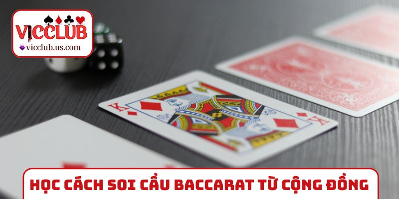 Học cách soi cầu Baccarat từ cộng đồng