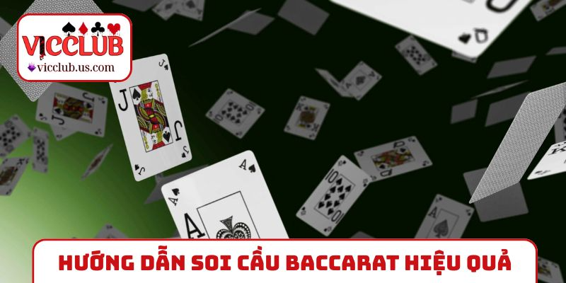 Hướng dẫn soi cầu Baccarat hiệu quả