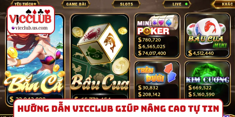 Hướng dẫn VICCLUB giúp anh em nâng cao sự tự tin