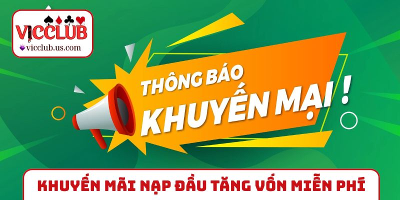 Khuyến mãi nạp đầu gia tăng vốn miễn phí