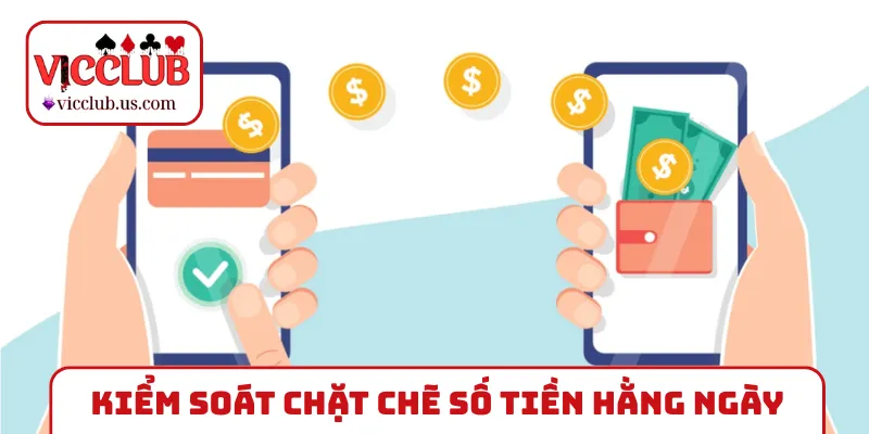 Kiểm soát chặt chẽ số tiền hằng ngày