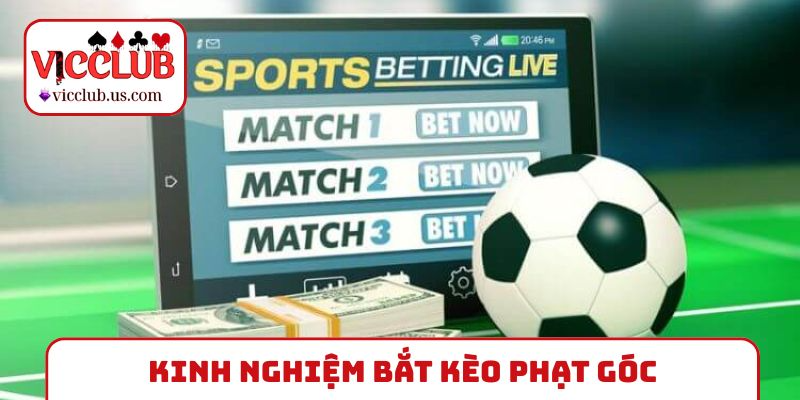 Kinh nghiệm bắt kèo phạt góc chuẩn chỉnh