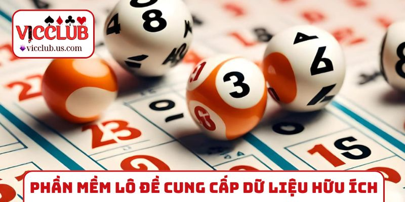 Phần mềm tính lô đề cung cấp dữ liệu hữu ích