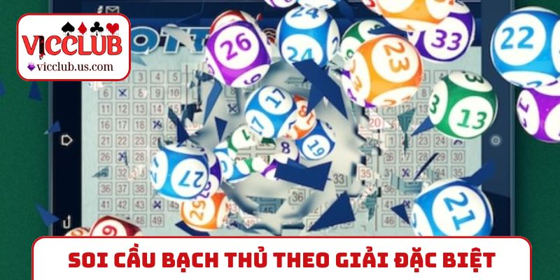Soi cầu bạch thủ lô miền Nam theo giải đặc biệt