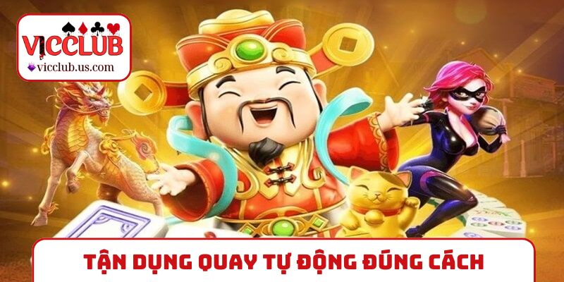 Thủ thuật tận dụng quay tự động đúng cách