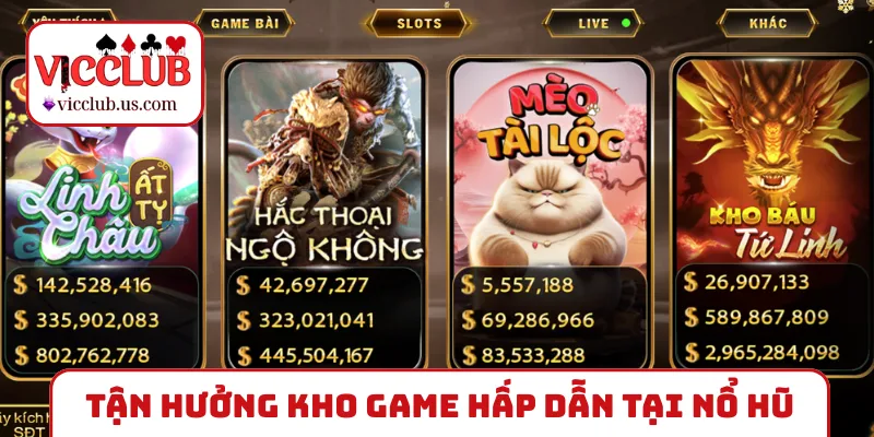Tận hưởng kho game hấp dẫn tại nổ hũ VICCLUB