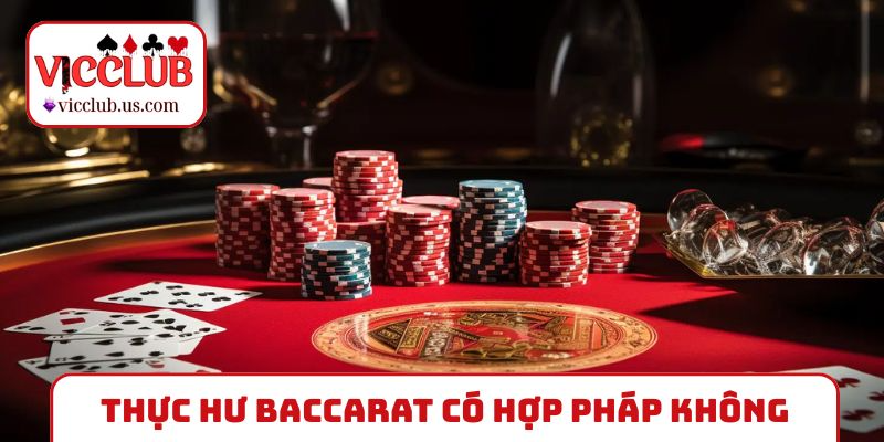 Xét tính pháp lý để biết Baccarat có hợp pháp không